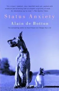 Alain de Botton: Status Anxiety (EBook, 2008, Knopf Doubleday Publishing Group)