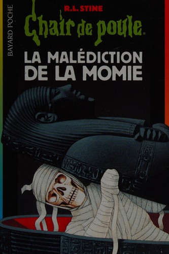 R. L. Stine: Malédiction de la momie (Chair de Poule #1) (Paperback, French language, 2001, Bayard)