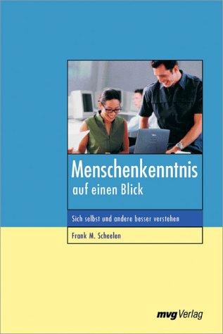 Frank M. Scheelen: Menschenkenntnis auf einen Blick. Sich selbst und andere besser verstehen (Paperback, German language, 2002, UEBERREUTER WIRTSCHAFT)