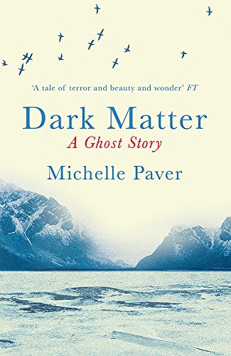 Michelle Paver: Dark Matter (Paperback, 2011, imusti, Orion Publishing Co)