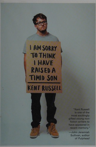 Kent Russell: I am sorry to think I have raised a timid son (2015)