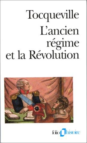 Alexis de Tocqueville: L'ancien régime et la Révolution (Paperback, French language, 1985, Editions Flammarion)