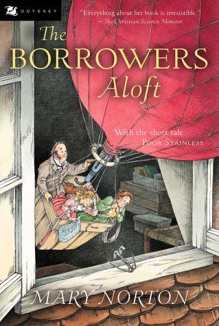 Mary Norton: The Borrowers Aloft (Odyssey Classics)