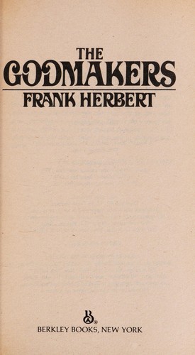 Frank Herbert: The Godmakers (1983, Berkley)