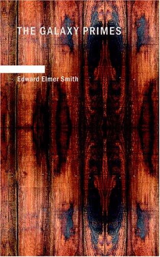 Edward Elmer Smith: The Galaxy Primes (Paperback, 2007, BiblioBazaar)