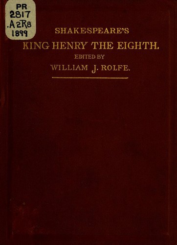 William Shakespeare: SHAKESPEARE'S HISTORY OF KING HENRY THE EIGHTH (1899, Harper & Brothers Publishers)