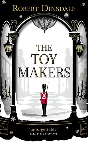 Robert Dinsdale: The Toymakers (Hardcover, 2018, Del Rey)