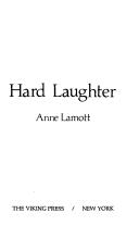Anne Lamott: Hard laughter (1980, Viking Press)
