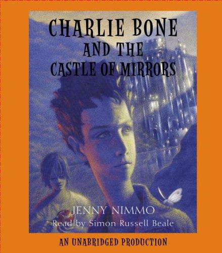 Jenny Nimmo: Charlie Bone and the Castle of Mirrors (AudiobookFormat, 2006, Listening Library (Audio))