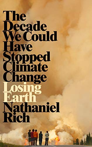 Nathaniel Rich: Losing Earth (2019, Picador)