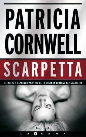 Patricia Daniels Cornwell: Scarpetta (2010, Ediciones B)