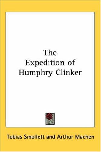 Arthur Machen, Tobias Smollett: The Expedition Of Humphry Clinker (Paperback, 2004, Kessinger Publishing)