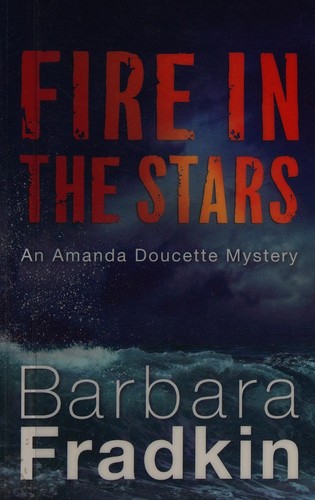 Barbara Fradkin: Fire in the Stars (2016, Dundurn)