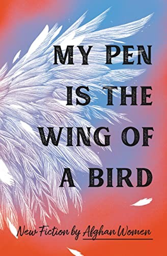 Various: My Pen Is the Wing of a Bird (Hardcover, 2022, Grand Central Publishing)