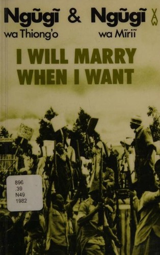 Ngugi wa Thiong'o, Ngũgĩ wa Mĩriĩ: I will marry when I want (2006, Heinemann)