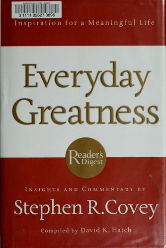 Stephen R. Covey, David K. Hatch: Everyday greatness (Hardcover, 2006, Rutledge Hill Press)
