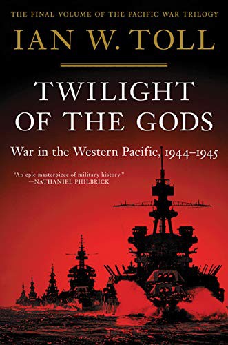 Ian W. Toll: Twilight of the Gods (Paperback, 2021, W. W. Norton & Company)