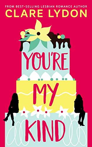 Clare Lydon, Nicola Victoria Vincent: You're My Kind (2019)