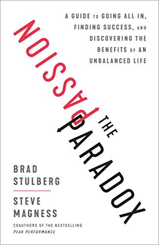 Brad Stulberg, Steve Magness: The Passion Paradox (Hardcover, 2019, Rodale Books)