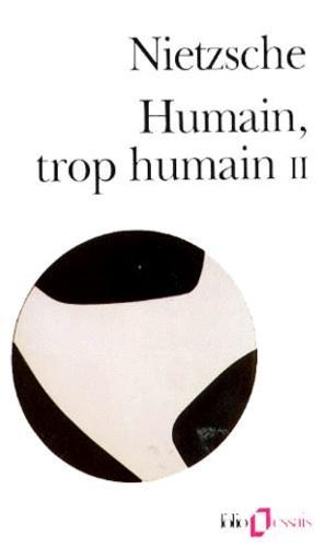 Friedrich Nietzsche: Humain, trop humain, II (French language)
