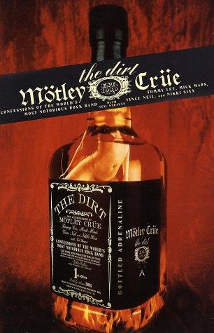 Neil Strauss, Tommy Lee, Vince Neil, Mick Mars, Nikki Sixx: The Dirt (Paperback, 2002, HarperEntertainment)