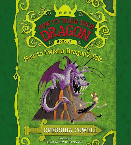 Cressida Cowell, David Tennant: HOW TO TWIST A DRAGON'S TALE (AudiobookFormat, 2013, Little, Brown Young Readers)