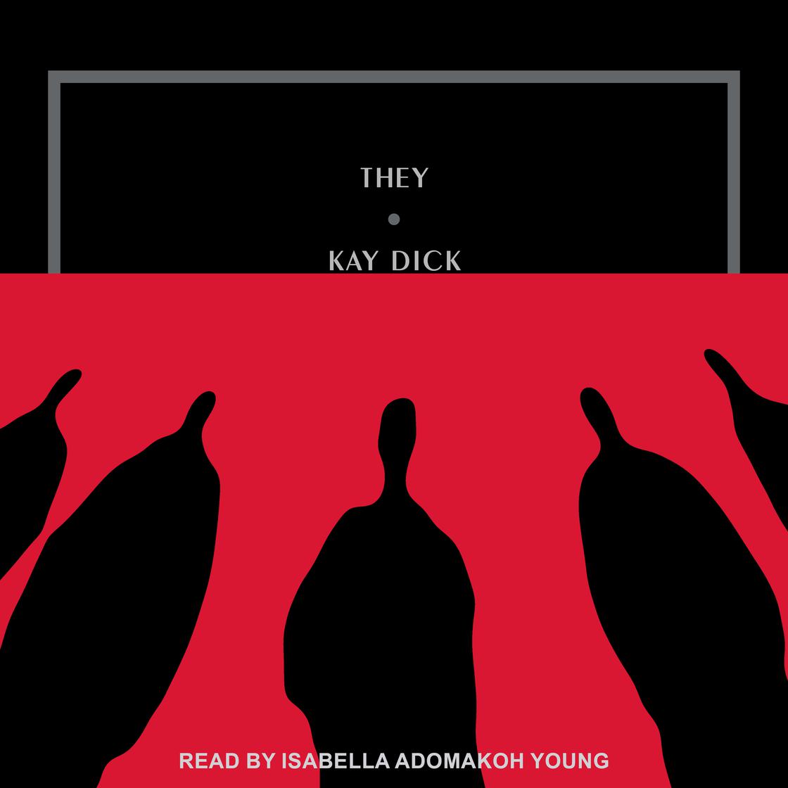 Kay Dick: They (AudiobookFormat, 2022, Tantor Media, Inc.)