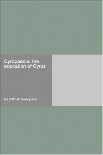 Xenophon: Cyropaedia (Paperback, 2006, Hard Press)