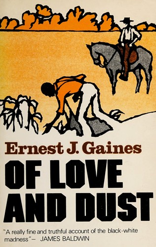 Ernest J. Gaines: Of love and dust (1979, Norton)