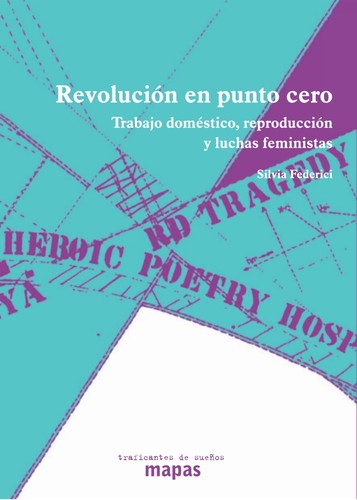 Silvia Federici: Revolución en punto cero (Spanish language, 2013, Traficantes de Sueños)