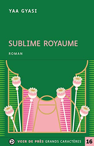 Yaa Gyasi: SUBLIME ROYAUME (2021, VOIR DE PRES)