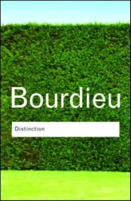 Pierre Bourdieu, Tony Bennett, Pierre Bourdieu: Distinction A Social Critique Of The Judgement Of Taste (2010, Routledge)