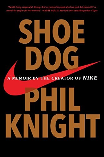 Philip H. Knight, Phil Knight: Shoe Dog (Paperback, Scribner Book Company)
