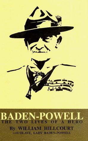 William Hillcourt: Baden-Powell : The Two Lives of a Hero (1992)