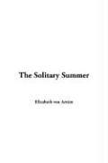 Elizabeth von Arnim: The Solitary Summer (Hardcover, 2005, IndyPublish.com)