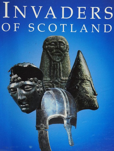 Anna Ritchie: Invaders of Scotland (1991, HMSO, The Stationery Office/Tso)