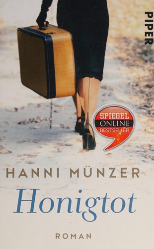 Hanni Münzer: Honigtot (German language, 2015, Piper)