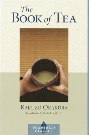 Okakura Kakuzo: The book of tea (Paperback, 2001, Shambhala)