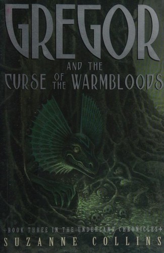Suzanne Collins: Gregor and the curse of the warmbloods (2005, Scholastic)