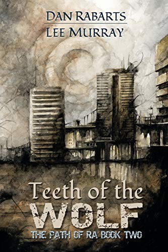 Dan Rabarts, Lee Murray: Teeth of the Wolf (Paperback, 2018, Raw Dog Screaming Press)