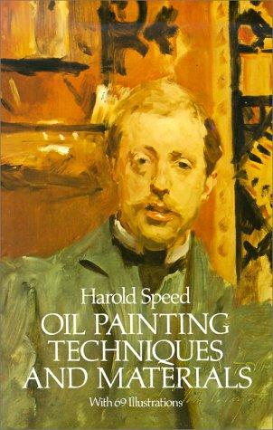 Harold Speed: Oil painting techniques and materials (1987, Dover Publications)