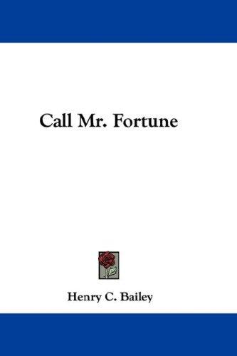 H. C. Bailey: Call Mr. Fortune (Paperback, 2007, Kessinger Publishing, LLC)
