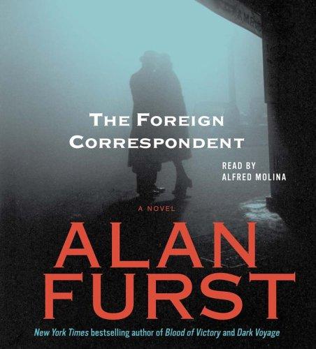 Alan Furst: The Foreign Correspondent (AudiobookFormat, 2006, Simon & Schuster Audio)