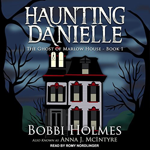 Romy Nordlinger, Anna J. McIntyre, Bobbi Holmes: The Ghost of Marlow House (AudiobookFormat, 2017, Tantor Audio)