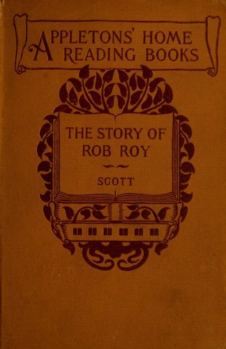 Walter Scott: The story of Rob Roy (1898, D. Appleton & co.)