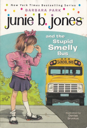 Barbara Park: junie b. jones and the Stupid Smelly Bus (Paperback, 1998, Ranadom House Children's Books, a div. of Random House, L.L.C., A Penquin Random House Company)