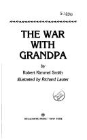 Robert Kimmel Smith: The war with Grandpa (1984, Delacorte Press)