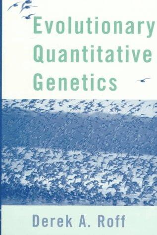 Derek A. Roff: Evolutionary quantitative genetics (1997, Chapman & Hall)