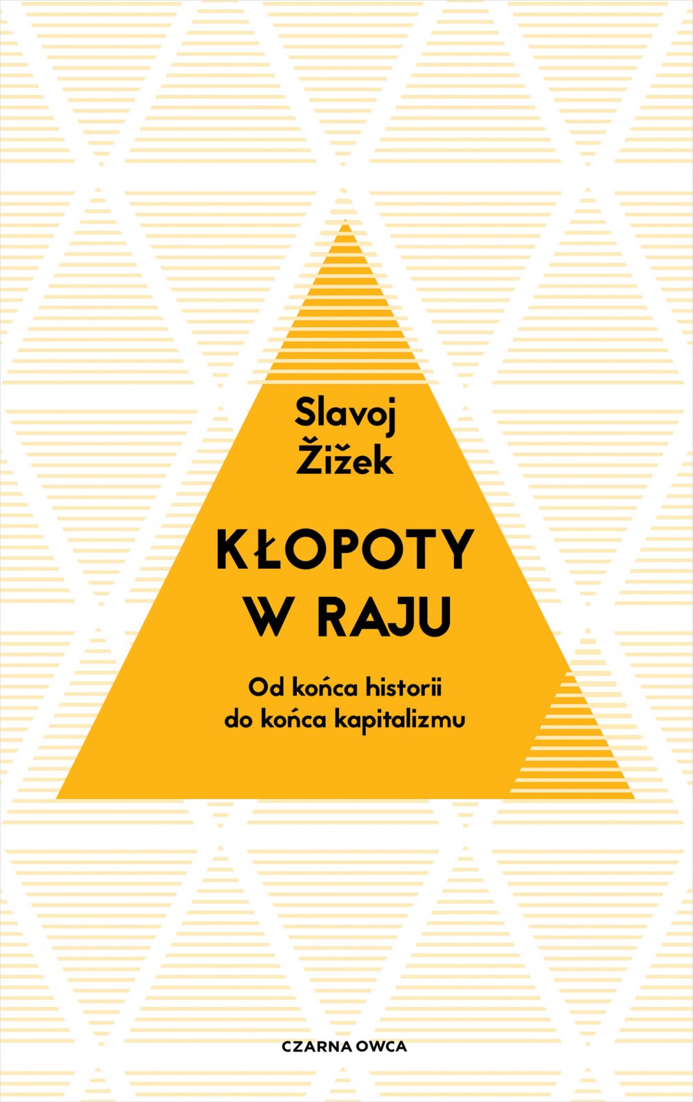 Slavoj Žižek: Kłopoty w raju. Od końca historii do końca kapitalizmu (Hardcover, polski language, 2021, Czarna Owca)