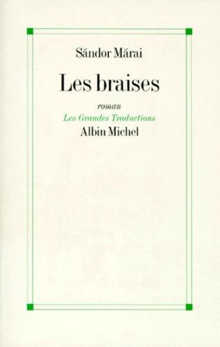 Sándor Márai, Sandor Marai: Les Braises (Paperback, French language, 2003, Albin Michel)